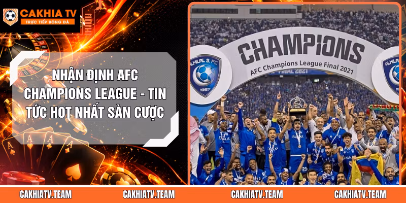 Nhận Định AFC Champions League – Tin Tức Hot Nhất Sàn Cược